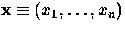 ${\bf x}\equiv (x_1 , \ldots , x_n )$