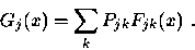 \begin{displaymath}
G_j (x) = \sum_k P_{jk} F_{jk} (x)~.\end{displaymath}