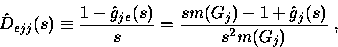 \begin{displaymath}
\hat{D}_{ejj} (s) \equiv
\displaystyle\frac{1-\hat{g}_{je}(s...
 ... =
\displaystyle\frac{sm(G_j) -1+ \hat{g}_j (s)}{s^2 m(G_j )}~,\end{displaymath}