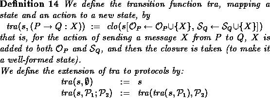 \begin{definition}
We define the transition function 
$\baretransf$, mapping a s...
 ...{{\cal P}_2}{\transf{{\cal P}_1}{s}}\end{array}\end{displaymath}\end{definition}