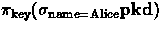 $\pi_{\textrm{\scriptsize key}}(\sigma_{\textrm{\scriptsize name}=\textrm{\scriptsize Alice}}\textbf{pkd})$