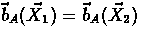 $\vec b_A(\vec X_1)=\vec b_A(\vec X_2)$