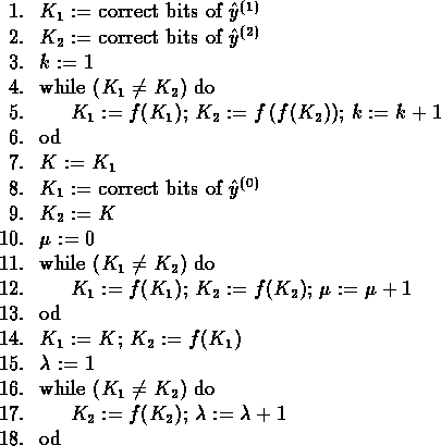 \begin{figure}
 
 \begin{tabbing}
 1234\=123\=123\=\kill
 \hphantom{0}1.\\ gt $K...
 ...gt $K_2:=f(K_2)$; $\lambda:=\lambda+1$\\  18.\\ gt od
 \end{tabbing}\end{figure}