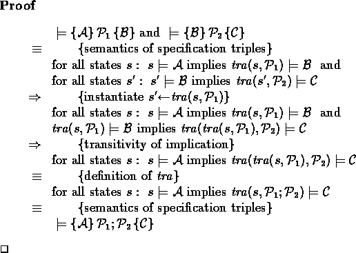\begin{proof}
\begin{calc}
\xpr{\models \spec{{\cal A}}{{\cal P}_1}{{\cal B}} \n...
 ...r{\models \spec{{\cal A}}{{\cal P}_1;{\cal P}_2}{{\cal C}}}\end{calc}\end{proof}