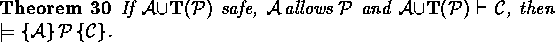 \begin{theorem}
If ${\cal A}\union\predprot{{\cal P}}$\space safe, 
${\cal A} \a...
 ...ves {\cal C}$, 
then $\models \spec{{\cal A}}{{\cal P}}{{\cal C}}$.\end{theorem}