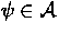 $\psi \in {\cal A}$