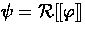 $\psi = \rectify{\phi}$