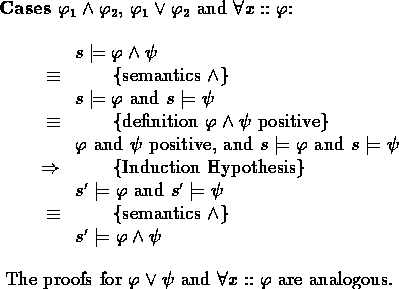 \begin{outcase}
\mbox{\bf Cases}~\mbox{\rm $\phi_1\land\phi_2$, $\phi_1\lor\phi_...
 ...\varphi \lor \psi$\space and $\forall x :: \varphi$
 are analogous.\end{outcase}