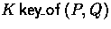 $\key{P}{Q}{K}$