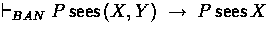$ \banderives P \sees (X,Y) \implies P \sees X $