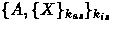 $\{ A,\{X\}_{k_{as}}\}_{k_{is}}$