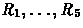 $R_1,\ldots,
 R_5$