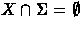 $X \cap
\Sigma=\emptyset$