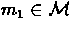 $m_{1} \in {\cal M}$