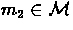 $m_{2} \in {\cal M}$