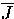 $\overline{J}$