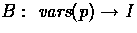 $B : \mbox{ {\em vars}}(p) \rightarrow I$