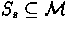 $S_{s} \subseteq {\cal M}$