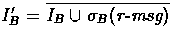 $I_{B}' = \overline{I_{B} \cup \sigma_{B}(\mbox{\em r-msg})}$