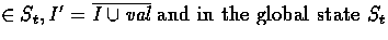 $\in S_{t}, I' = \overline{I \cup \mbox{{\em
val}}} \mbox{ and in the global state } S_{t}$