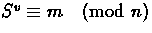 $S^v \equiv m
\pmod{n}$