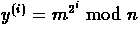 $y^{(i)}=m^{2^i} \bmod{n}$
